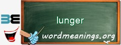 WordMeaning blackboard for lunger